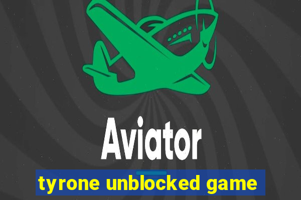 tyrone unblocked game